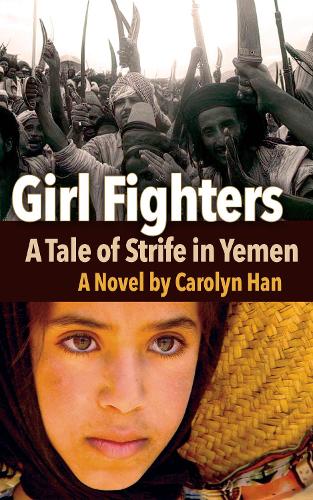 Бумажная книга «Girl Fighters: A Tale of Strife in Yemen», автор Кэролин Хан - фото №1