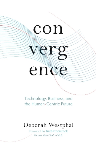 Бумажная книга «Convergence: Technology, Business, and the Human-Centric Future», автор Дебора Вестфал - фото №1