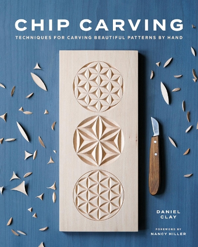 Бумажная книга «Chip Carving: Techniques for Carving Beautiful Patterns by Hand», автор Дэниел Клэй - фото №1