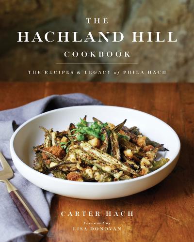 Бумажная книга «The Hachland Hill Cookbook: The Recipes & Legacy of Phila Hach», автор Картер Хач - фото №1