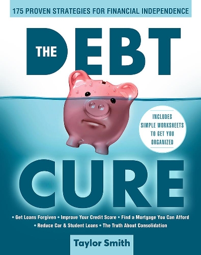 Бумажная книга «The Debt Cure: 175 Proven Strategies for Financial Independence», автор Тейлор Смит - фото №1