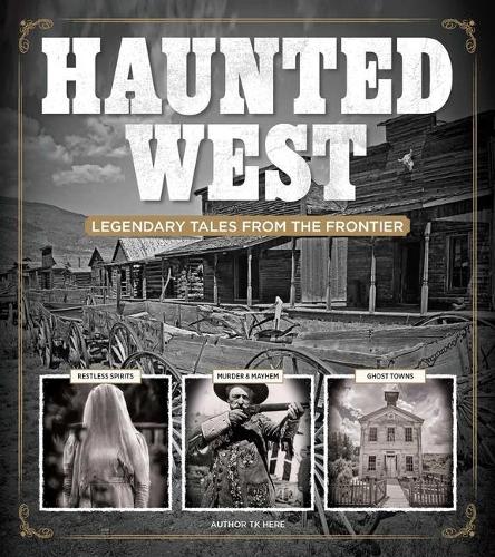 Паперова книга «Haunted West: Legendary Tales From the Frontier», автор Майкл Фліман - фото №1