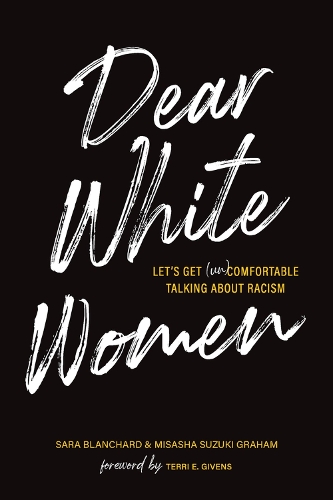 Паперова книга «Dear White Women: Let's Get (Un)comfortable Talking about Racism», автор Місаша Сузукі Грем - фото №1