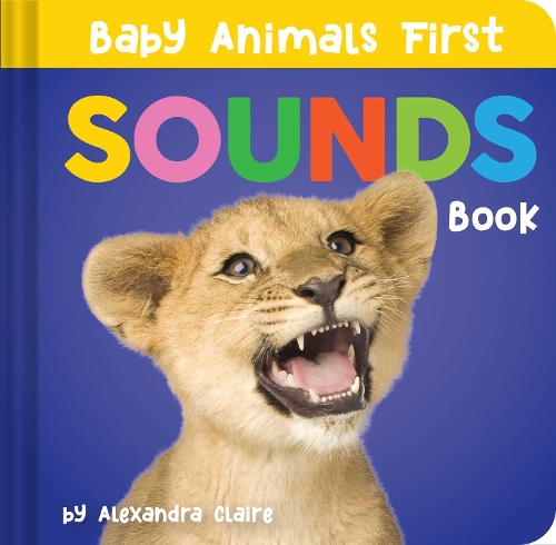 Бумажная книга «Baby Animals First Sounds Book», автор Александра Клэр - фото №1