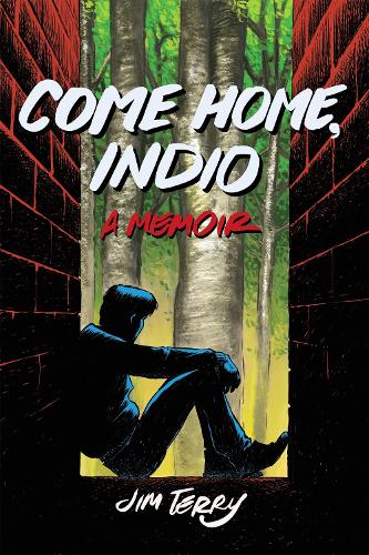 Бумажная книга «Come Home, Indio: A Memoir», автор Джим Терри - фото №1