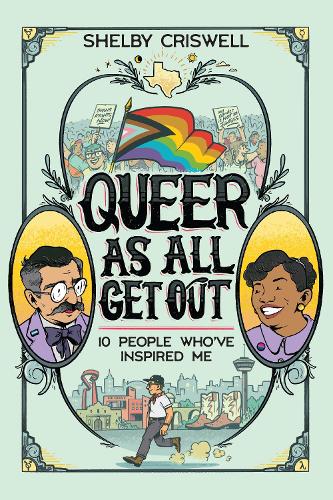 Бумажная книга «Queer As All Get Out: 10 People Who've Inspired Me», автор Шелби Крисвелл - фото №1