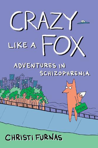 Бумажная книга «Crazy Like a Fox: Adventures in Schizophrenia», автор Кристи Фурнас - фото №1