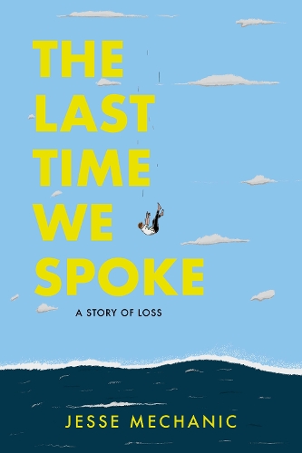 Паперова книга «The Last Time We Spoke: A Story of Loss», автор Джес Механік - фото №1
