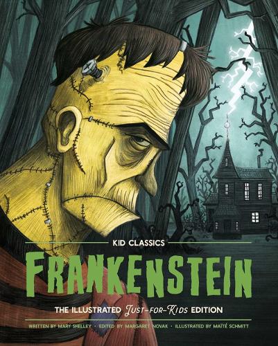 Бумажная книга «Frankenstein - Kid Classics: The Classic Edition Reimagined Just-for-Kids! (Kid Classic #2)», автор Мэри Шелли - фото №1