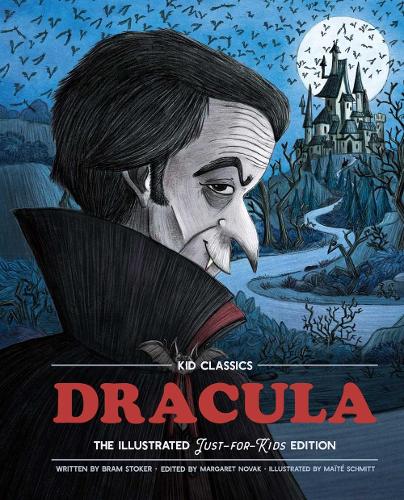 Бумажная книга «Dracula - Kid Classics: The Classic Edition Reimagined Just-for-Kids! (Kid Classic #2)», автор Брэм Стокер - фото №1