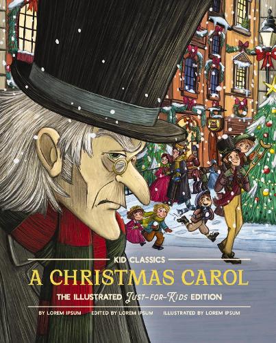 Бумажная книга «A Christmas Carol - Kid Classics: The Illustrated Just-for-Kids Edition», автор Чарльз Диккенс - фото №1