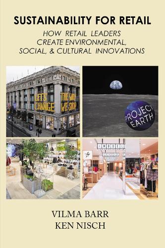Бумажная книга «Sustainability For Retail: How Retail Leaders Create Environmental, Social, & Cultural Innovations», авторов Кен Ниш, Вильма Барр - фото №1