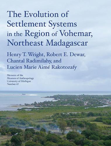 Бумажная книга «The Evolution of Settlement Systems in the Region of Vohémar, Northeast Madagascar Volume 63», авторов Шанталь Радимилахи, Генри Т. Райт, Люсьен Мари Эме Ракотозафи, Роберт Э. Дьюар - фото №1