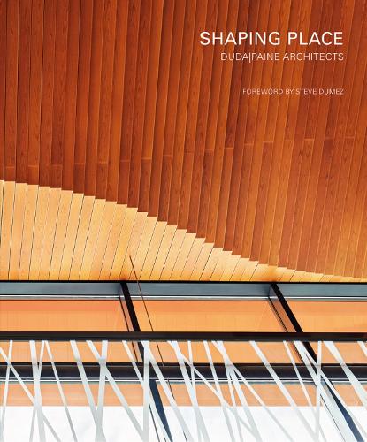 Паперова книга «Shaping Place: Duda|Paine Architects», авторів Джеффрі Пейн, Туран Дуда - фото №1