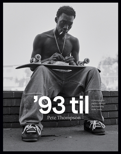 Бумажная книга «'93 til: A Photographic Journey Through Skateboarding in the 1990s», автор Пит Томпсон - фото №1
