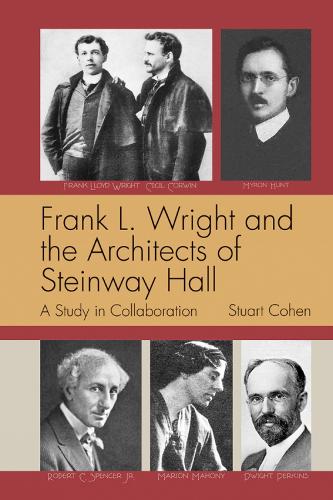 Паперова книга «Frank L. Wright and the Architects of Steinway Hall: A Study of Collaboration», автор Стюарт Коен - фото №1