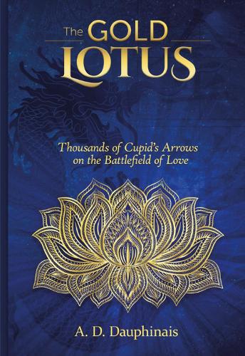 Бумажная книга «The Gold Lotus: Thousands of Cupid’s Arrows on the Battlefield of Love», автор А.Д. Дофиниас - фото №1