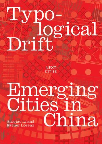 Бумажная книга «Typological Drift: Emerging Cities in China», авторов Эстер Лоренц, Шицяо Ли - фото №1