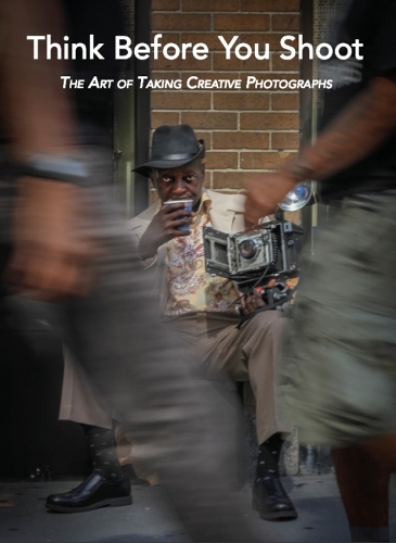 Бумажная книга «Think Before You Shoot: The Art of Taking Creative Photographs», автор Сантино Зафарана - фото №1