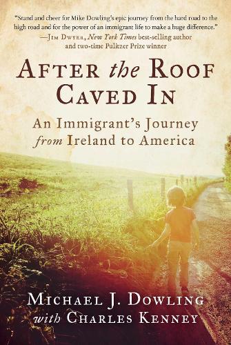 Бумажная книга «After the Roof Caved In: An Immigrant's Journey from Ireland to America», авторов Чарльз Кенни, Майкл Дж. Даулинг - фото №1