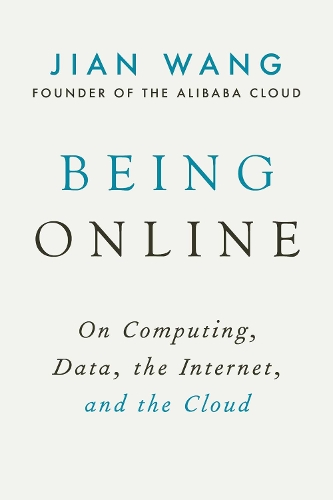 [object Object] «Being Online: On Computing, Data, the Internet, and the Cloud», автор Цзянь Ван - фото №1