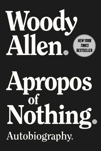 Бумажная книга «Apropos of Nothing: Autobiography», автор Вуди Аллен - фото №1