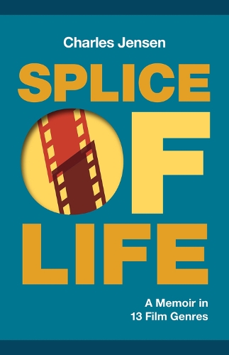 Бумажная книга «Splice of Life: A Memoir in 13 Film Genres», автор Чарльз Дженсен - фото №1
