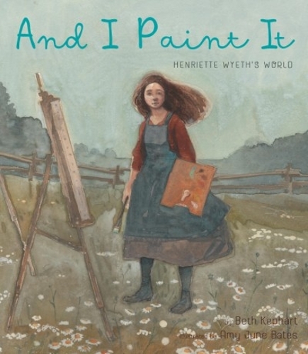 Паперова книга «And I Paint It: Henriette Wyeth’s World», автор Бет Кефарт - фото №1
