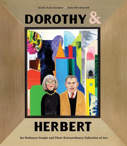 Бумажная книга «Dorothy & Herbert: An Ordinary Couple and Their Extraordinary Collection of Art», автор Джеки Азуа Крамер - фото №1
