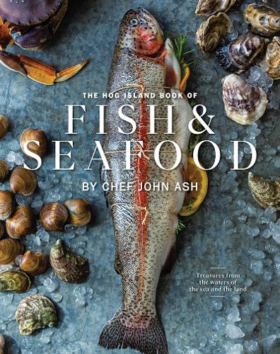 Бумажная книга «The Hog Island Book of Fish & Seafood: Culinary Treasures from Our Waters», автор Джон Эш - фото №1