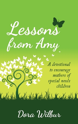 Паперова книга «Lessons from Amy: A Devotional to Encourage Mothers of Special Needs Children», автор Дора Вілбур - фото №1