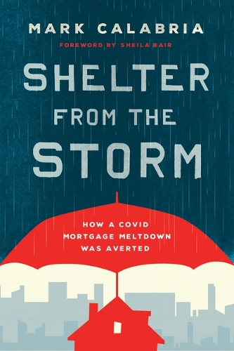 Паперова книга «Shelter from the Storm: How a Covid Mortgage Meltdown Was Averted», автор Марк Калабрія - фото №1