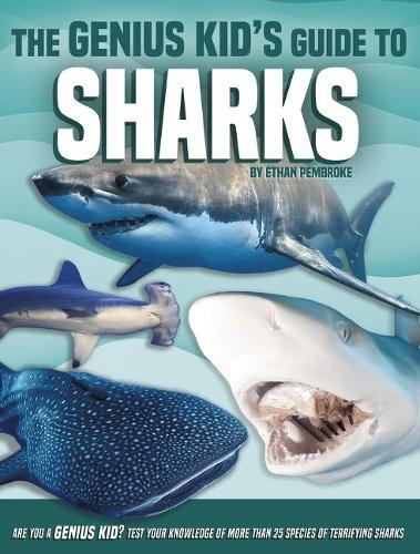 Бумажная книга «The Genius Kid's Guide to Sharks», автор Итан Пембрук - фото №1
