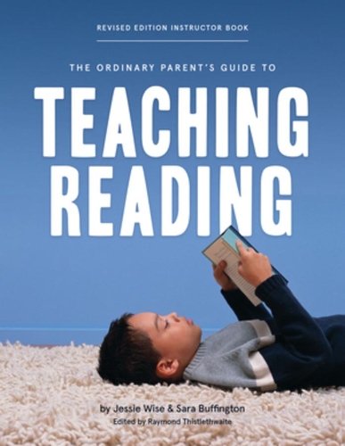 Бумажная книга «The Ordinary Parent's Guide to Teaching Reading, Revised Edition Instructor Book», авторов Джесси Уайз, Сара Баффингтон - фото №1