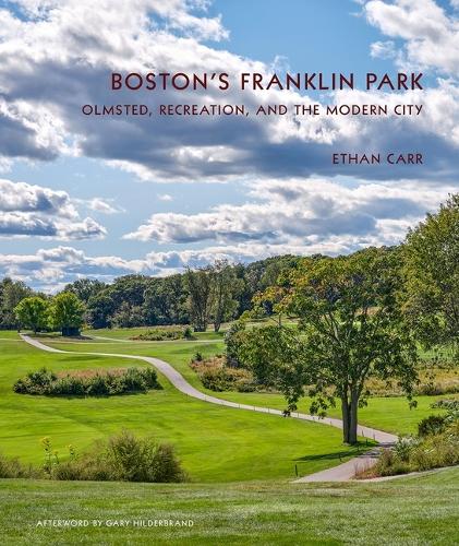 Бумажная книга «Boston's Franklin Park: Olmsted, Recreation, and the Modern City», автор Итан Карр - фото №1
