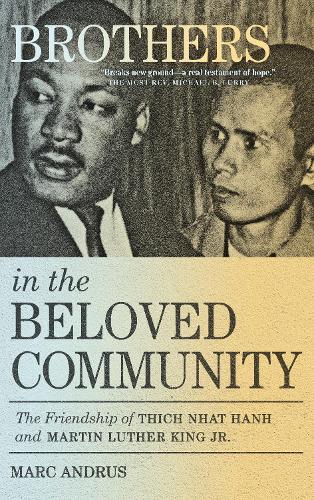 Бумажная книга «Brothers in the Beloved Community: The Friendship of Thich Nhat Hanh and Martin Luther King Jr.», автор Марк Андрус - фото №1