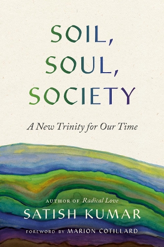 Бумажная книга «Soil, Soul, Society: A New Trinity for Our Time», автор Сатиш Кумар - фото №1