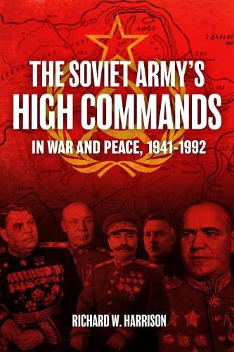 Бумажная книга «The Soviet Army's High Commands in War and Peace, 1941-1992», автор Ричард В. Харрисон - фото №1