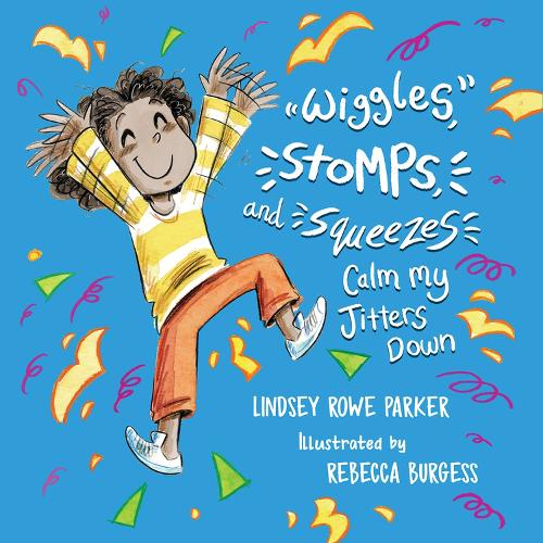 Бумажная книга «Wiggles, Stomps, and Squeezes Calm My Jitters Down», автор Линдси Роу Паркер - фото №1
