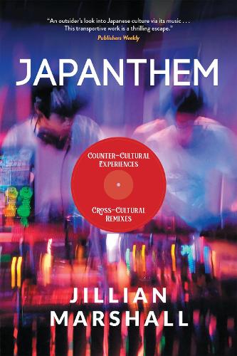 Бумажная книга «Japanthem: Countercultural Experiences, Cross-Cultural Remixes», автор Джиллиан Маршалл - фото №1