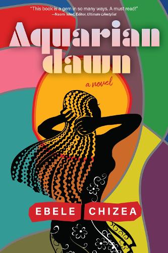Бумажная книга «Aquarian Dawn: A Novel», автор Эбеле Чизеа - фото №1