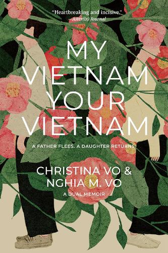 Бумажная книга «My Vietnam, Your Vietnam: A father flees. A daughter returns. A dual memoir.», автор Нгиа М. Во - фото №1
