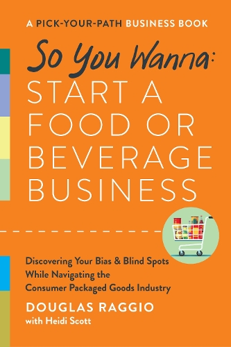 Бумажная книга «So You Wanna: Start a Food or Beverage Business: A Pick-Your-Path Business Book», автор Дуглас Раджио - фото №1