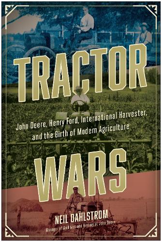 Бумажная книга «Tractor Wars: John Deere, Henry Ford, International Harvester, and the Birth of Modern Agriculture», автор Нил Дальстром - фото №1