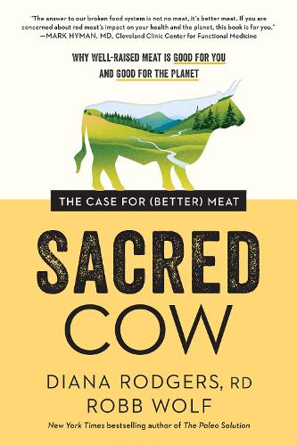 Бумажная книга «Sacred Cow: The Case for (Better) Meat: Why Well-Raised Meat Is Good for You and Good for the Planet», автор Диана Роджерс - фото №1