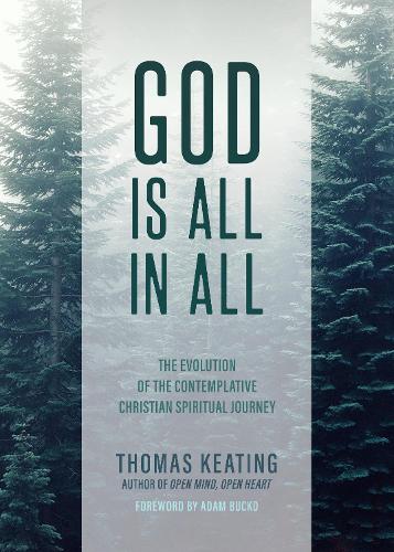 Бумажная книга «God Is All In All: The Evolution  of the Contemplative Christian Spiritual  Journey», автор Томас Китинг - фото №1