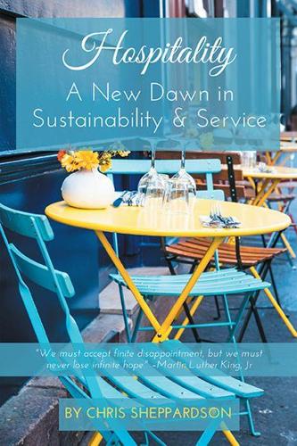 Паперова книга «Hospitality: A New Dawn in Sustainability & Service», автор Кріс Шеппардсон - фото №1