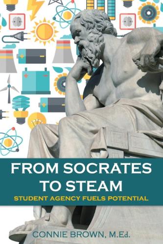 Паперова книга «From Socrates to Steam: Student Agency Fuels Potential», автор Конні Броун - фото №1