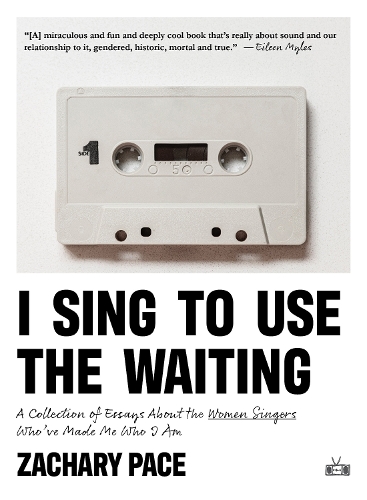 [object Object] «I Sing to Use the Waiting: A Collection of Essays About the Women Singers Who've Made Me Who I Am», автор Закари Пейс - фото №1