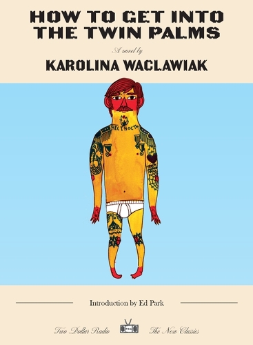 Бумажная книга «How to Get Into the Twin Palms: New Classics Edition», автор Каролина Вацлавяк - фото №1